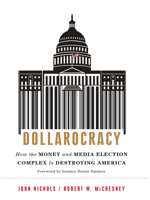 Title details for Dollarocracy by John Nichols - Wait list